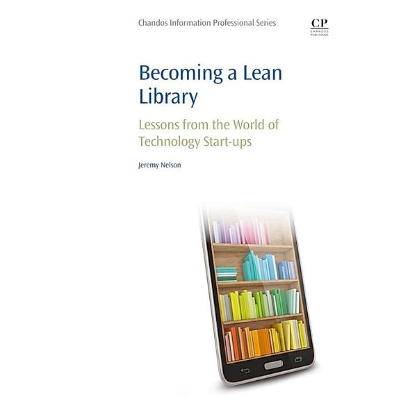 Becoming a Lean Library / Chandos Information Professional Series, Jeremy Nelson