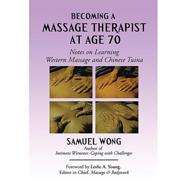 Becoming a Massage Therapist at Age 70, Samuel Wong