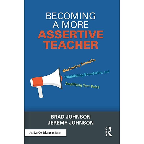 Becoming a More Assertive Teacher, Brad Johnson, Jeremy Johnson