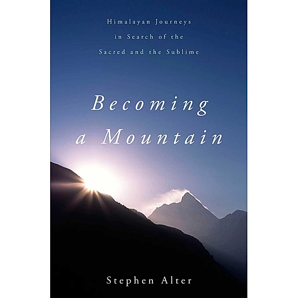 Becoming a Mountain, Stephen Alter