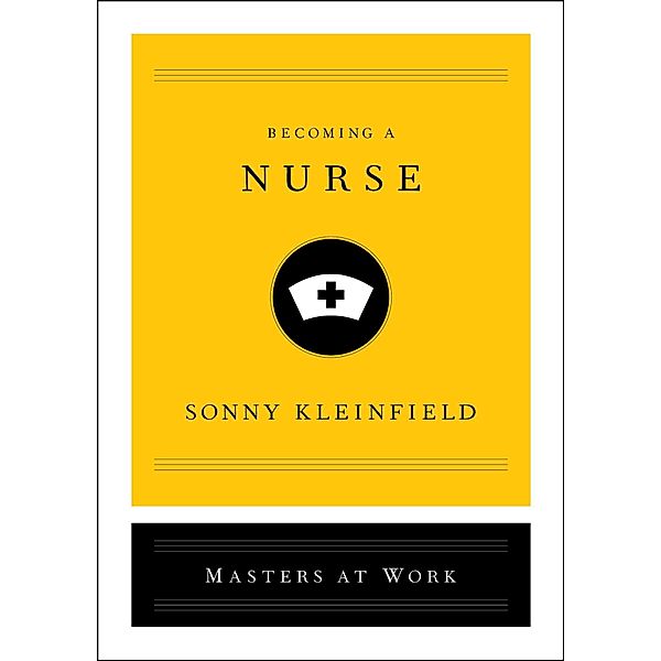 Becoming a Nurse, Sonny Kleinfield