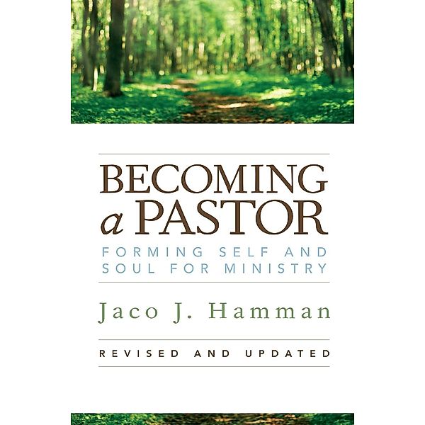 Becoming a Pastor:, Jaco J. Hamman