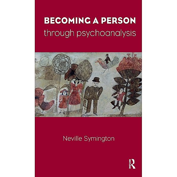 Becoming a Person Through Psychoanalysis, Neville Symington