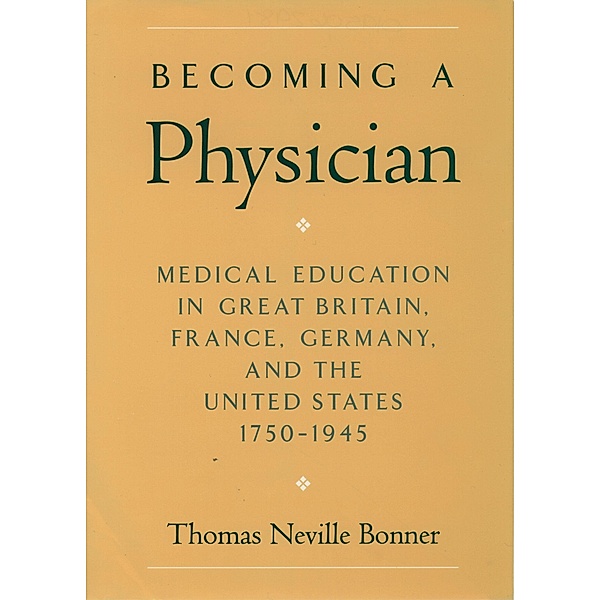 Becoming a Physician, Thomas Neville Bonner
