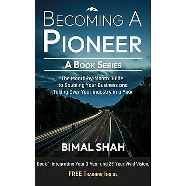 Becoming A Pioneer- A Book Series - Book 1, Bimal Shah