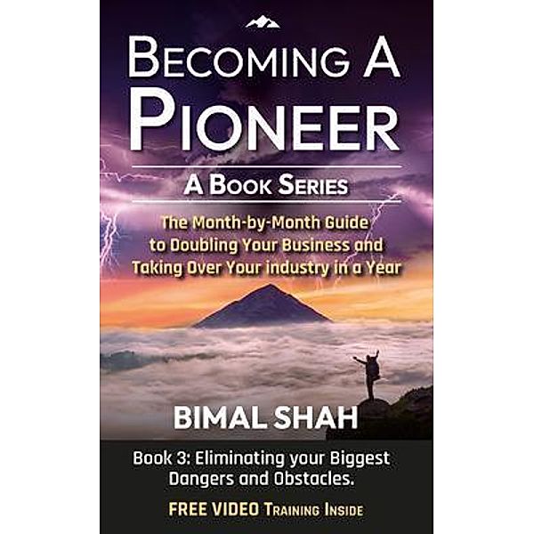 Becoming a Pioneer - A Book Series- Book 3, Bimal Shah