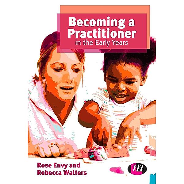 Becoming a Practitioner in the Early Years / Early Childhood Studies Series, Rose Envy, Rebecca Walters