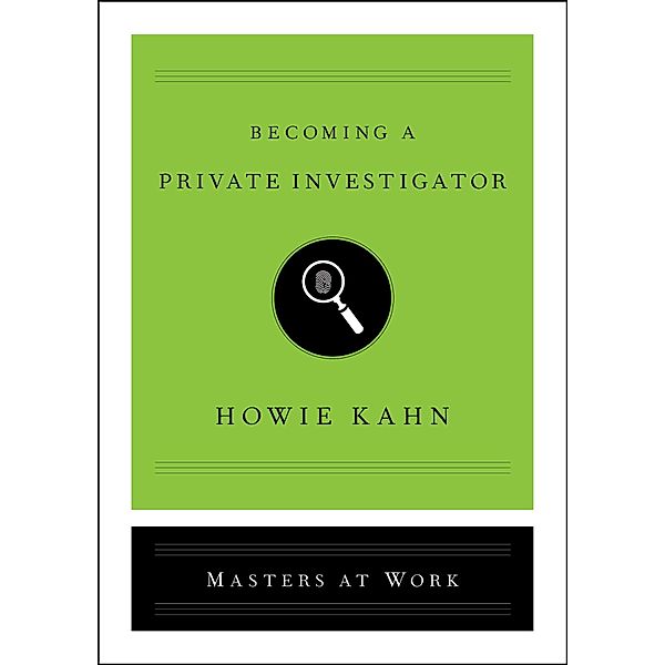 Becoming a Private Investigator, Howie Kahn
