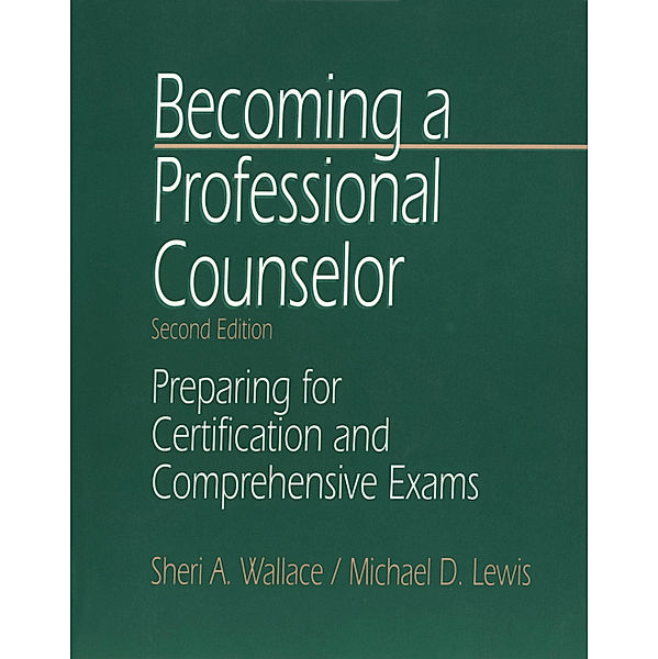 Becoming a Professional Counselor, Michael D. Lewis, Sheri A. Wallace