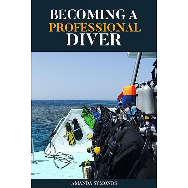 Becoming a Professional Diver (Diving Study Guide, #5) / Diving Study Guide, Amanda Symonds