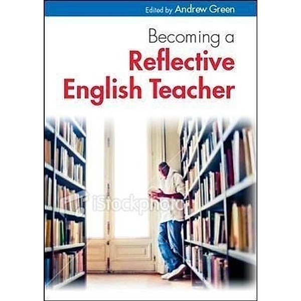 Becoming a Reflective English teacher, Andrew Green