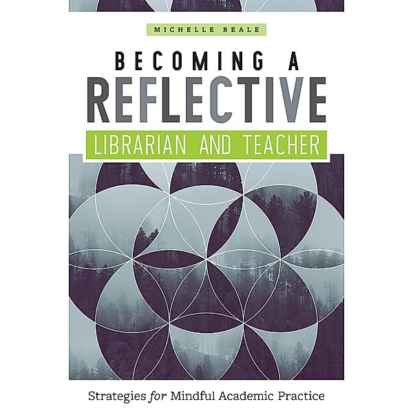 Becoming a Reflective Librarian and Teacher, Michelle Reale