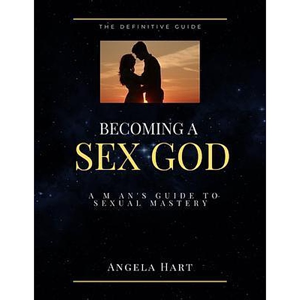 Becoming A Sex God, Angela Hart