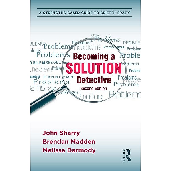 Becoming a Solution Detective, John Sharry, Brendan Madden, Melissa Darmody