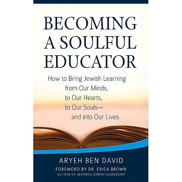 Becoming a Soulful Educator, Rabbi Aryeh Ben David