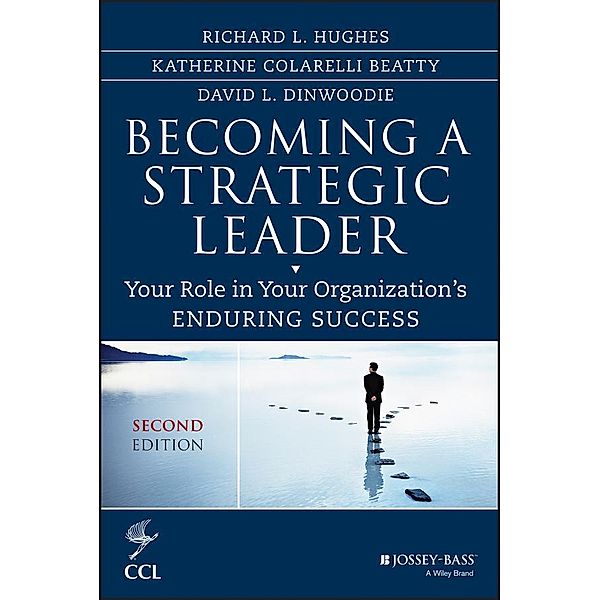 Becoming a Strategic Leader / J-B CCL (Center for Creative Leadership), Richard L. Hughes, Katherine M. Beatty, David Dinwoodie