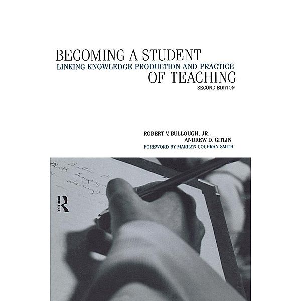 Becoming a Student of Teaching, Robert V. Bullough, Andrew Gitlin