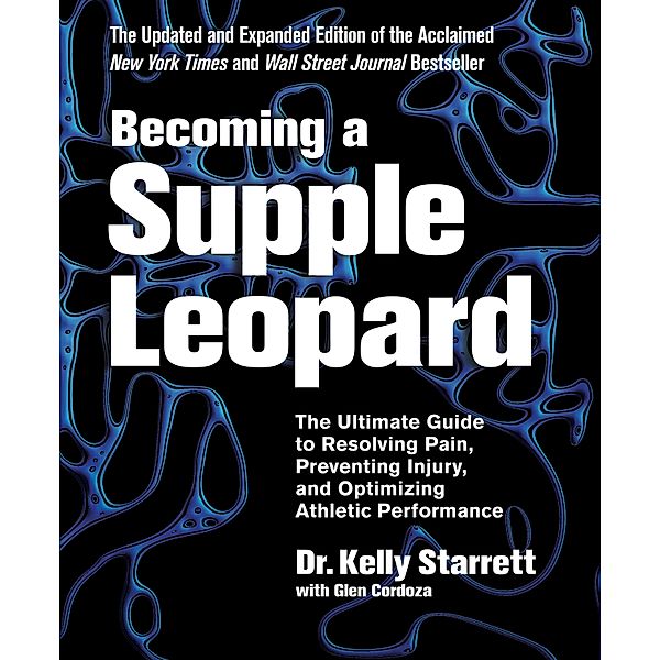 Becoming a Supple Leopard 2nd Edition, Kelly Starrett, Glen Cordoza