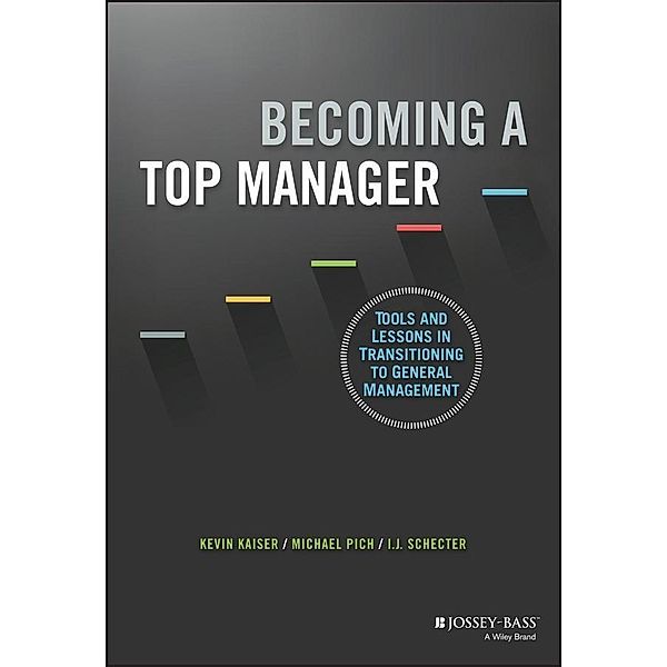 Becoming A Top Manager, Kevin Kaiser, Michael Pich, I. J. Schecter