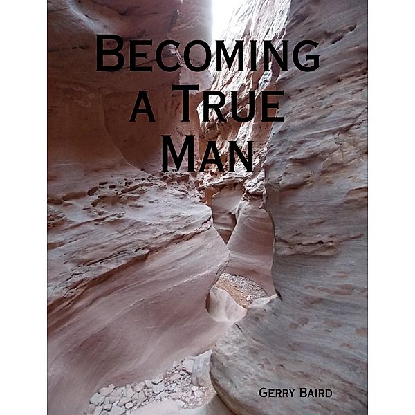 Becoming a True Man, Gerry Baird