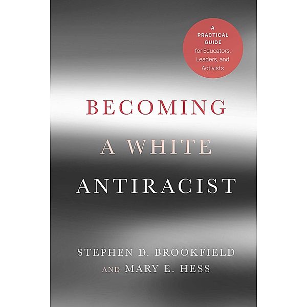 Becoming a White Antiracist, Stephen D. Brookfield, Mary E. Hess