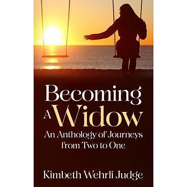 Becoming A Widow, Kimbeth Wehrli Judge