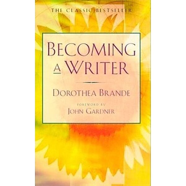 Becoming a Writer, Dorothea Brande
