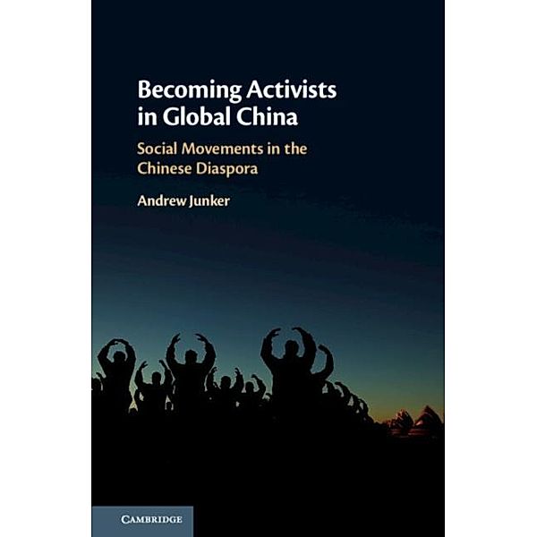 Becoming Activists in Global China, Andrew Junker