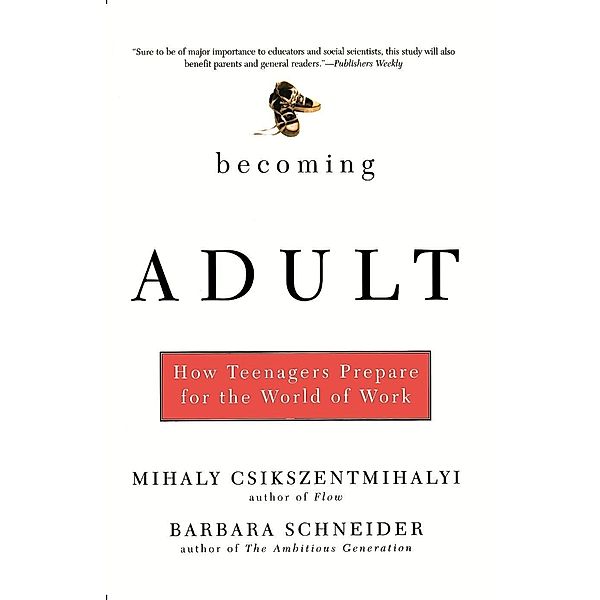 Becoming Adult, Mihaly Csikszentmihalhi, Barbara Schneider