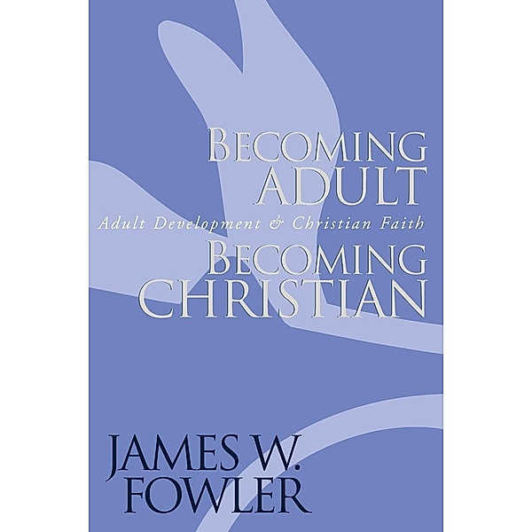 Becoming Adult, Becoming Christian, James W. Fowler