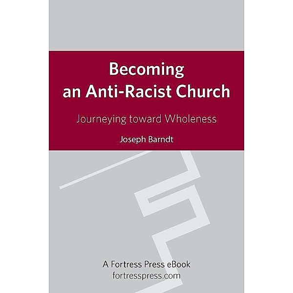 Becoming an Anti-Racist Church, Joseph Barndt