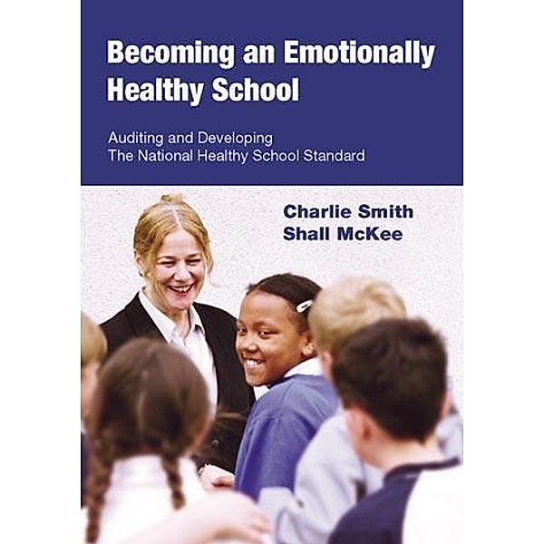 Becoming an Emotionally Healthy School / Lucky Duck Books, Charlie Smith, Shall Mckee