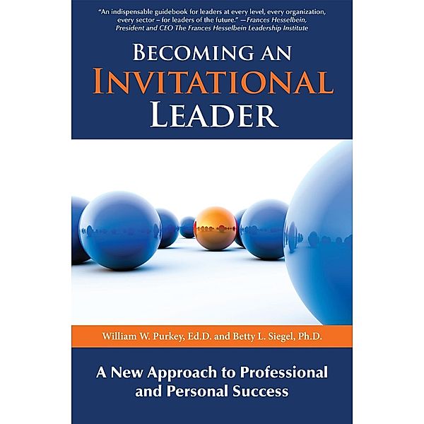 Becoming an Invitational Leader, William W Purkey, Betty L Siegel