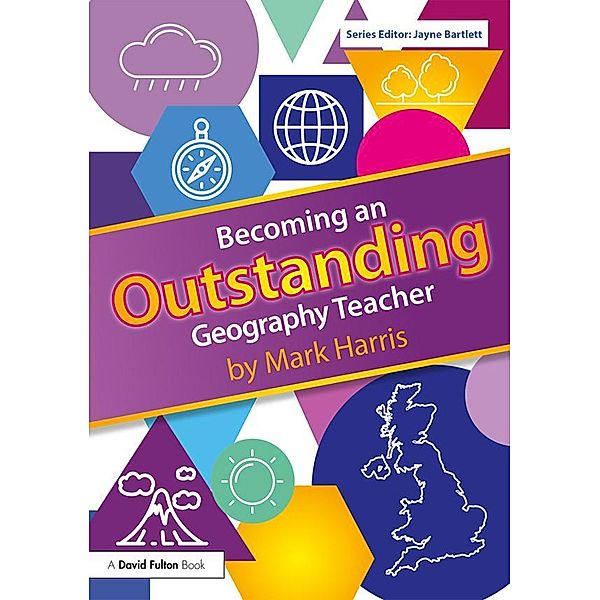 Becoming an Outstanding Geography Teacher, Mark Harris