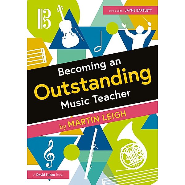 Becoming an Outstanding Music Teacher, Martin Leigh