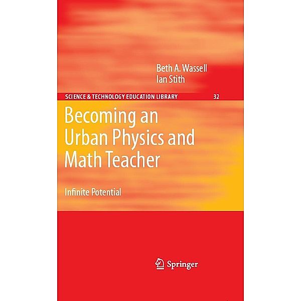 Becoming an Urban Physics and Math Teacher / Contemporary Trends and Issues in Science Education Bd.32, Beth A. Wassell, Ian Stith