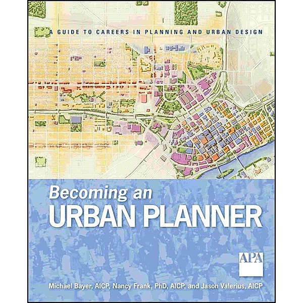 Becoming an Urban Planner, Michael Bayer, Nancy Frank, Jason Valerius