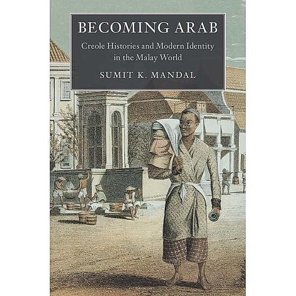 Becoming Arab / Asian Connections, Sumit K. Mandal