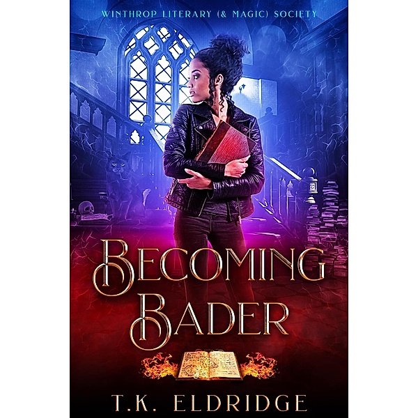 Becoming Bader (Winthrop Literary (& Magic) Society, #1) / Winthrop Literary (& Magic) Society, Tk Eldridge