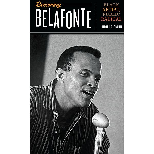 Becoming Belafonte / Discovering America, Judith E. Smith