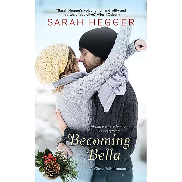 Becoming Bella / The Ghost Falls Series Bd.2, Sarah Hegger