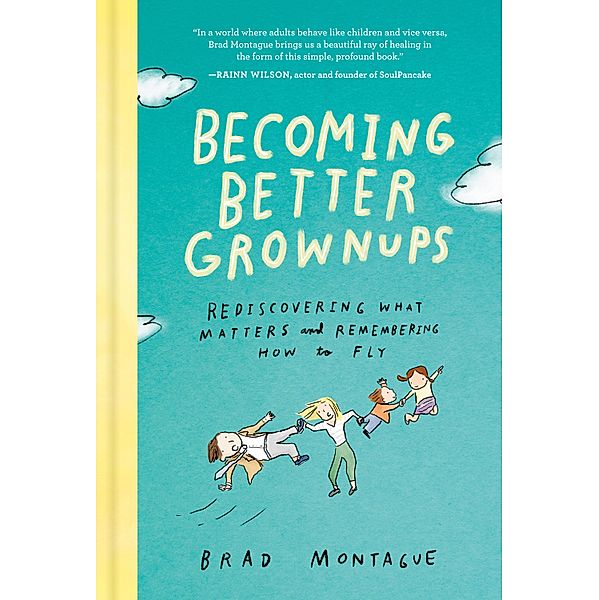 Becoming Better Grownups, Brad Montague
