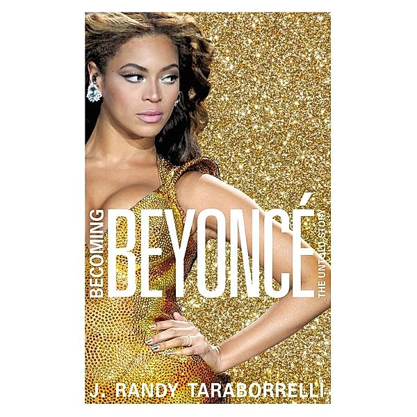 Becoming Beyoncé, J. Randy Taraborrelli
