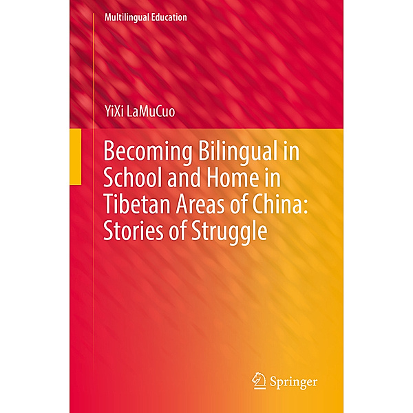 Becoming Bilingual in School and Home in Tibetan Areas of China: Stories of Struggle, XiLaMuCuo Yi