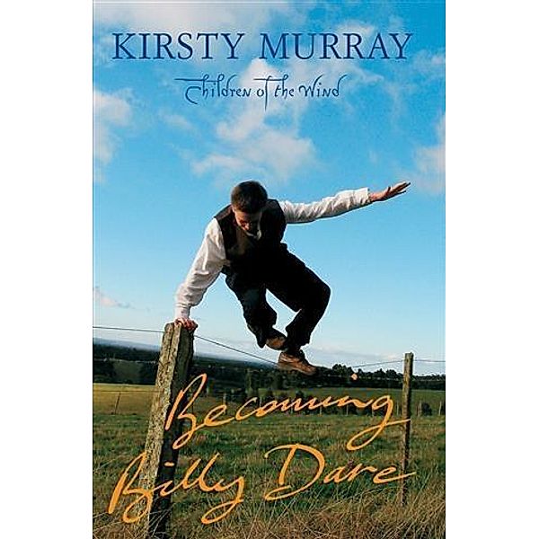 Becoming Billy Dare, Kirsty Murray