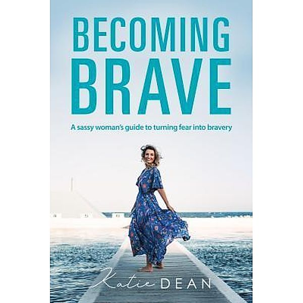 Becoming Brave / Karen Mc Dermott, Katie Dean