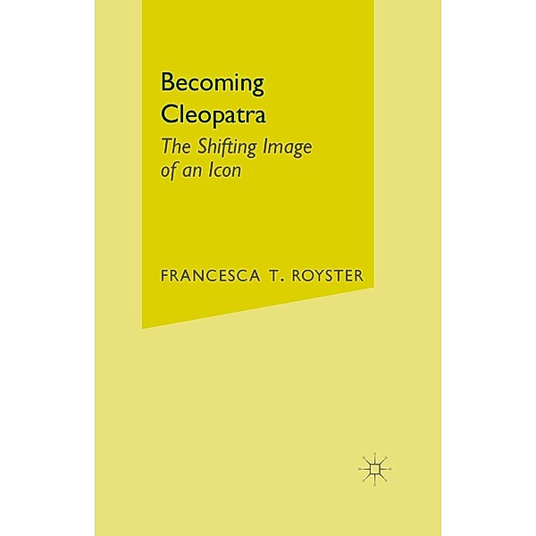 Becoming Cleopatra, F. Royster