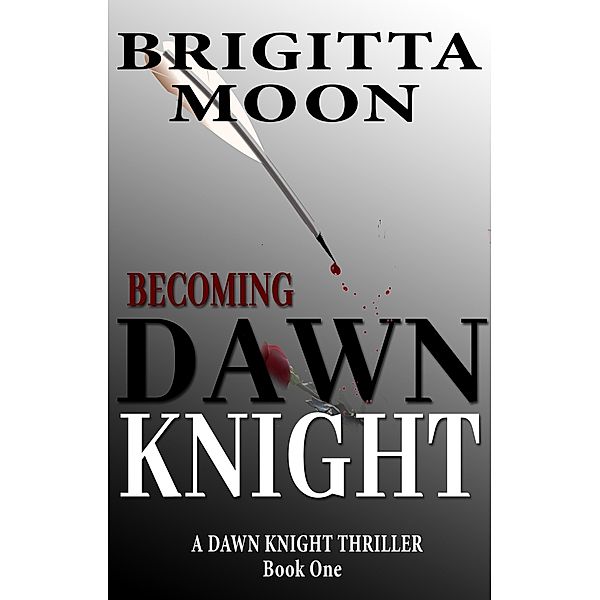 Becoming Dawn Knight / Dawn Knight, Brigitta Moon