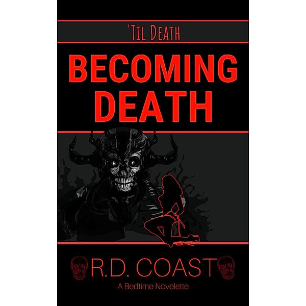 Becoming Death ('Til Death, #2) / 'Til Death, R. D. Coast