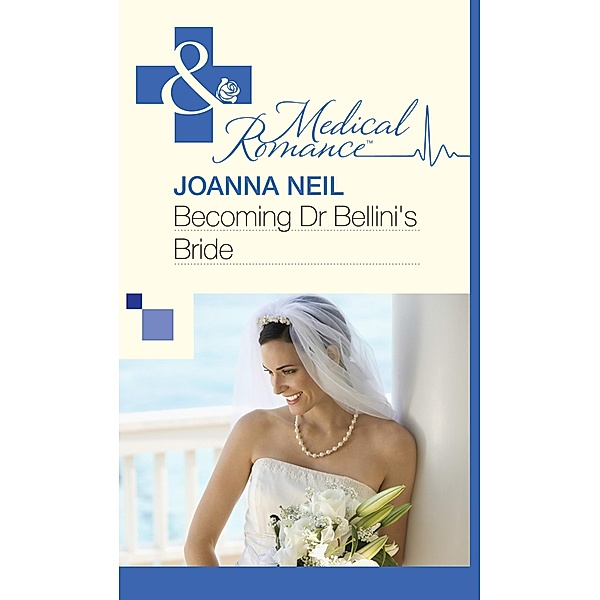 Becoming Dr Bellini's Bride, Joanna Neil
